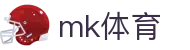 MK体育app - 最新体育头条比分全球速递入口
